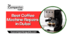 Top 5 Coffee Machine Repairs in Dubai 2025 - Post Thumbnail