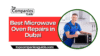 Top 5 Microwave Oven Repairs in Dubai 2025 - Post Thumbnail