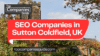 Top 7 SEO Companies in Sutton Coldfield, UK in 2025 - Post Thumbnail